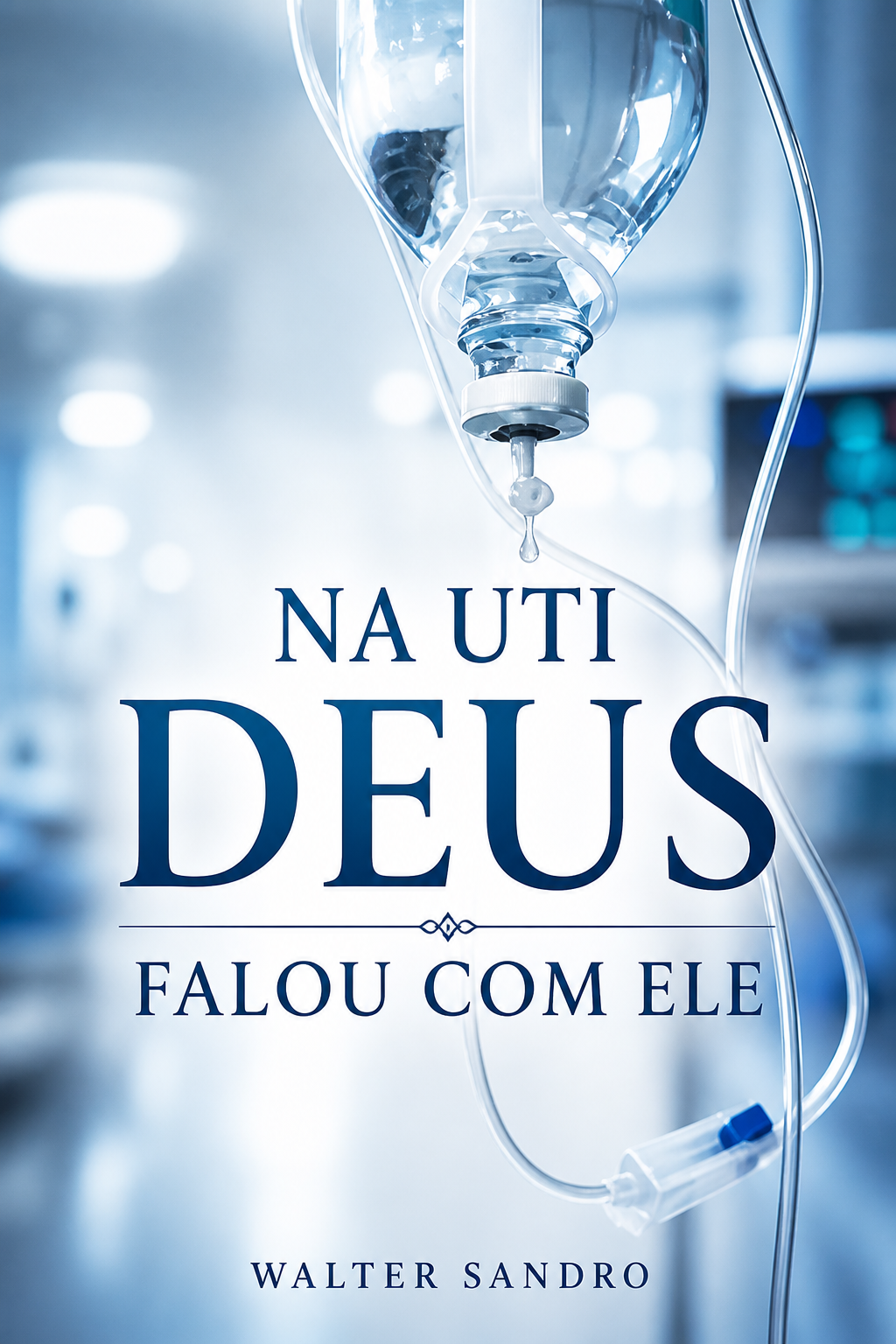 Na UTI Deus Falou com Ele